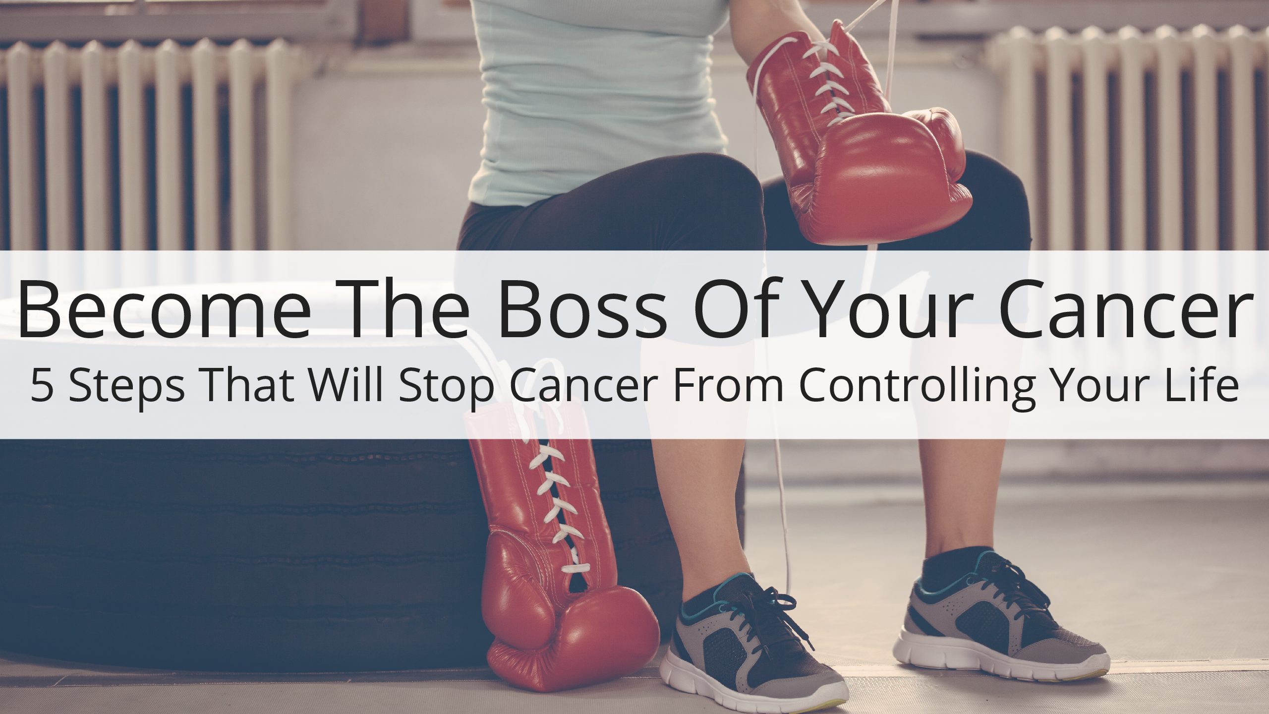 Be the Boss of your Cancer, Cancer Coach